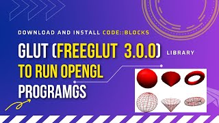 How To Setup OpenGL freeGLUT in CodeBlocks  Computer Graphics  Windows 7810 [upl. by Tnemelc]