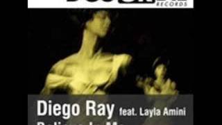 Diego Ray Feat Layla Amini  Believe in Me [upl. by Vernor]