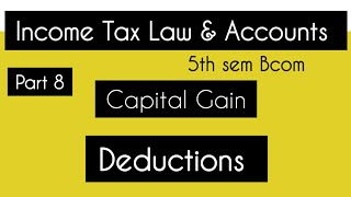 Deductions  Capital Gain [upl. by Powder]