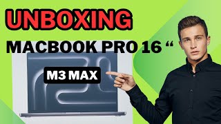 Unboxing Macbook pro 16quot M3 MAX [upl. by Itsrik]