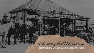 Royalty Free Western Music  quotWhiskey Bottle Dawnquot [upl. by Feinleib]