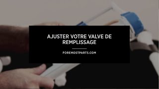 Ajuster votre valve de remplissage [upl. by Gluck]