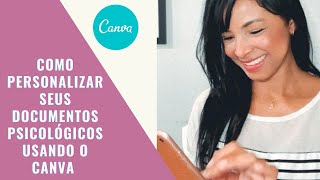 Como personalizar documentos psicológicos utilizando o site Canva gratuito [upl. by Eiramyma]