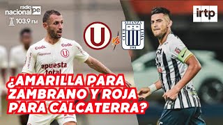 ¿Roja para Calcaterra ¿Y Zambrano Universitario vs Alianza Lima la previa  Clásico Futbol Perú [upl. by Anekam]