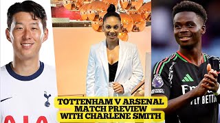 TOTTENHAM v ARSENAL MATCH PREVIEW WITH CHARLENE SMITH [upl. by Laureen]