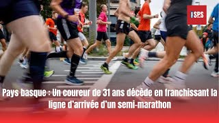 Pays basque Un coureur de 31 ans décède en franchissant la ligne d’arrivée d’un semi marathon [upl. by Nosilla]