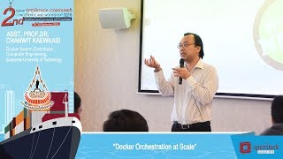 Docker Orchestration at Scale  Asst Prof Dr Chanwit Kaewkasi Part1 [upl. by Lin]