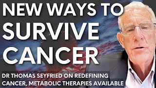 quotCancer is a metabolic diseasequot – Dr Thomas Seyfried reveals stunning nontoxic cancer therapies [upl. by Abba968]