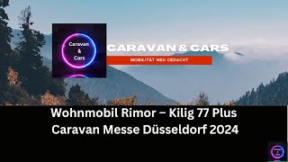 Wohnmobil Rimor  Killig 77 plus Caravan Messe Düsseldorf 2024 [upl. by Cranford]