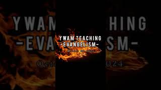 Ywam Teaching Evangelism 102924 [upl. by Lombardi874]