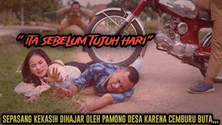 SEPASANG KEKASIH DIHAJAR OLEH PAMONG DESA KARENA CEMBURU BUTA  FILM INSPIRATIF SOSIAL [upl. by Kirsch]