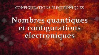 33 Nombres quantiques et configurations électroniques [upl. by Assereht]