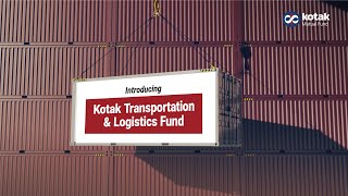 Introducing Kotak Transportation amp Logistics Fund [upl. by Kylstra134]