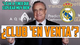 ¿QUÉ PRETENDE FLORENTINO CON EL MADRID Y LAS ACCIONES quotPROTEGER A LOS SOCIOSquot O VENDER EL CLUB [upl. by Roth]