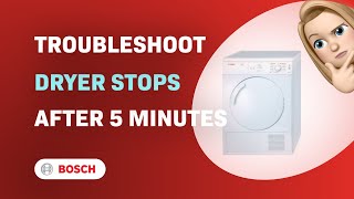 How to Troubleshoot Bosch Maxx 7 Sensitive Dryer Stops After 5 Minutes [upl. by Bluma]