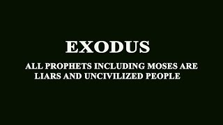 37 ALL PROPHETS INCLUDING MOSES ARE LIARS AND UNCIVILIZED [upl. by Jerald154]