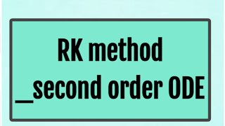 second order ODE RK method [upl. by Eelidnarb233]