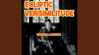 Ecliptic Verisimilitude [upl. by Gati]