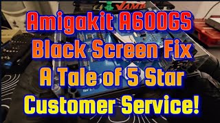 AmigaKit A600GS Black Screen Fix A Tale of FiveStar Customer Service [upl. by Nairolf]