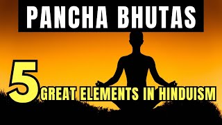 Pancha Bhutas The Five Great Elements in Hinduism [upl. by Llyrrad]