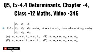 Q5 Ex44 Determinants Chapter 4 Class 12 Maths Video 346 [upl. by Butch722]