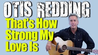 How To Play Thats How Strong My Love Is On Guitar  Otis Redding Guitar Lesson  Tutorial [upl. by Ahsyekat774]