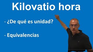 Kilovatio hora Equivalencia a julios y definición [upl. by Introk]