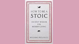 How to Be a Stoic by Massimo Pigliucci [upl. by Dent]