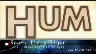 Hum  Roar Im A Tiger album track [upl. by Attebasile]