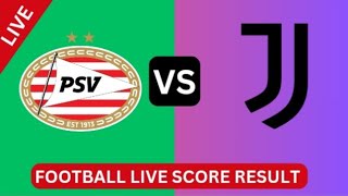 PSV Eindhoven vs Juventus  LiveScoreresultaten2024 Voetbaldoelen [upl. by Coucher]