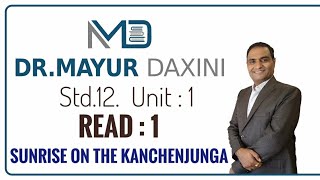 Std 12  Unit  1  Read  2  Sunrise On The Kanchenjunga  By  Dr Mayur Daxini [upl. by Datha694]