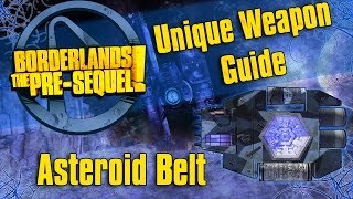 Borderlands The PreSequel Unique Weapon Guide Asteroid Belt [upl. by Neile]