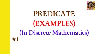 1 Predicate  Predicate examples  Discrete Mathematics Predicates [upl. by Yenhpad]