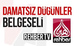 Damatsız Düğünler Belgeseli  Rehber TV [upl. by Eecram]