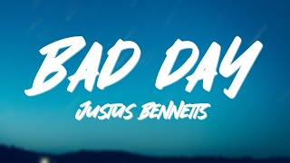 Justus Bennetts  Bad Day Lyrics [upl. by Charie]