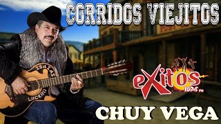 Chuy Vega  Corridos Viejtos  Corridos Mix [upl. by Brooke]