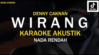 WIRANG  DENNY CAKNAN KARAOKE AKUSTIK Nada Cowok rendah [upl. by Bucky664]