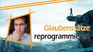 Glaubenssätze verändern amp dauerhaft umprogrammieren ErfolgPsychologie in der Oberstufe [upl. by Carrissa42]