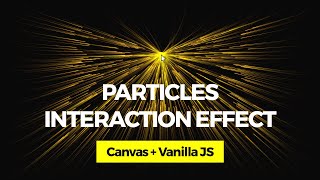 Particles Interaction Effect Canvas  Vanilla JS [upl. by Kahn]