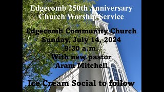 Edgecomb Community Church July 14 2024 [upl. by Knorring]