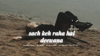 Sach keh raha hai deewana slowed amp reverb  RHTDM [upl. by Aerdnaid96]