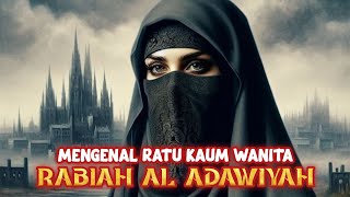 Kisah Rabiah Al Adawiyah Ratu Kaum Wanita  Kisah Wali Allah [upl. by Anida]