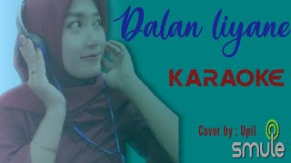 KARAOKE  DALAN LIYANE BY  UPIL [upl. by Emee]