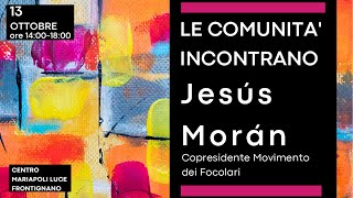 13 Ott 24  LE COMUNITA INCONTRANO JESUS MORAN [upl. by Danyette224]