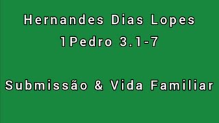 Estudo expositivo  1Pedro 317  Hernandes Dias Lopes [upl. by Jansen928]