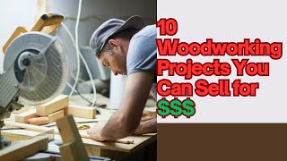 Top Woodworking Projects to Sell for Profit 2024 [upl. by Scharf]