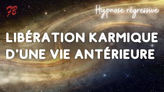 Libération karmique dune vie antérieure par lhypnose [upl. by Belcher]