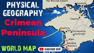 Physical Geography of Crimean Peninsula  Crimea Ukraine Map  Crimea Map  Crimea Geography Map [upl. by Derril]