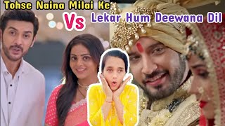 Lekar Hum Deewana Dil Serial Update  Tohse Naina Milai Ke Serial vs New Show [upl. by Ahseikan840]