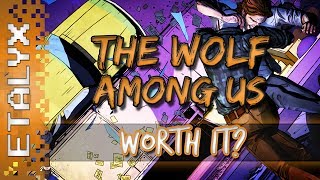 The Wolf Among Us  Worth It No Spoilers [upl. by Hoffarth]